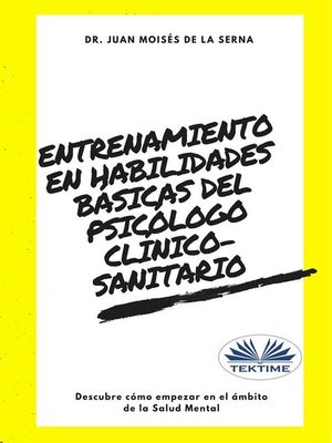 cover image of Entrenamiento En Habilidades Básicas Del Psicólogo Clínico-Sanitario